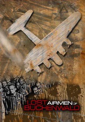 Lost Airmen of Buchenwald [Version française]