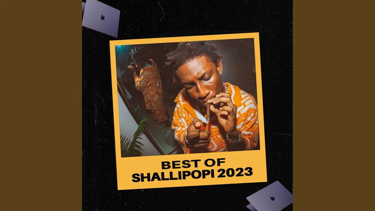 Best Of Shallipopi 2023