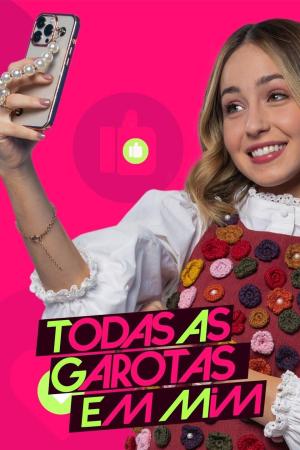 Todas as Garotas em Mim [Portuguese] S1-S2