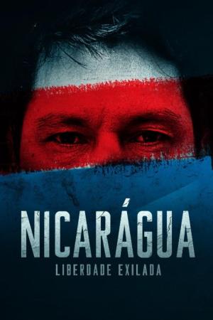 Nicarágua: Liberdade Exilada [Portuguese]