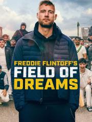 Freddie Flintoff's Field of Dreams