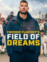 Freddie Flintoff's Field of Dreams