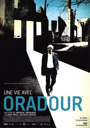 Une vie avec Oradour [Version française]