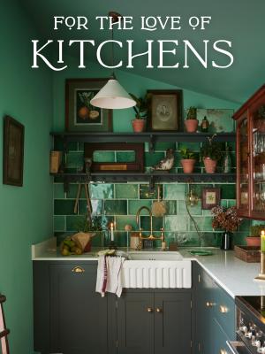 For the Love of Kitchens S1-S2