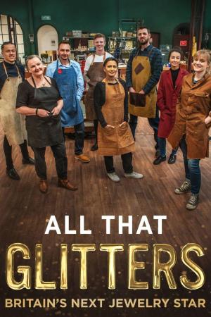 All That Glitters: Britain's Next Jewellery Star S1-S2