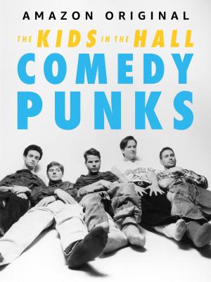 The Kids in the Hall: Comedy Punks [Russian]