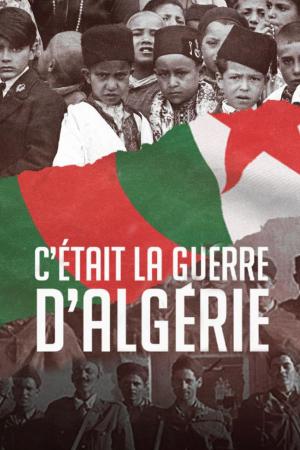 C'était la guerre d'Algérie [Version française]