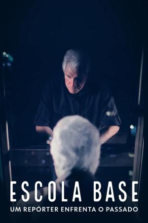 Escola Base - Um Repórter Enfrenta o Passado [Portuguese]