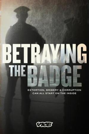 Betraying the Badge S1-S2