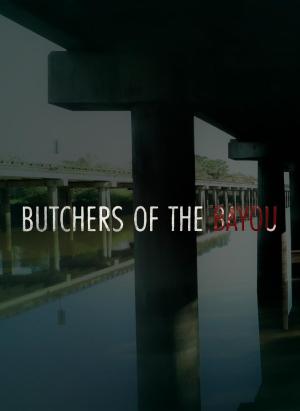 Butchers of the Bayou [Version française]
