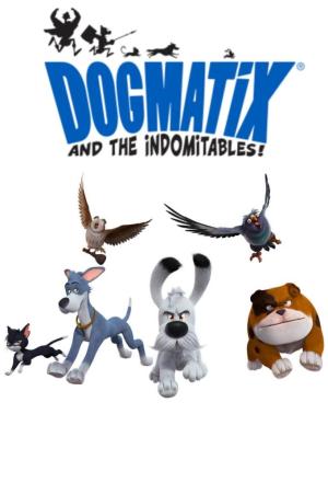 Dogmatix and the Indomitables [Version française] S1-S2