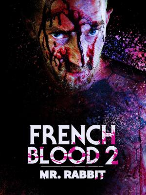 French Blood 2 - Mr. Rabbit [Version française]