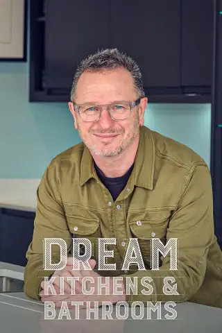 Dream Kitchens and Bathrooms