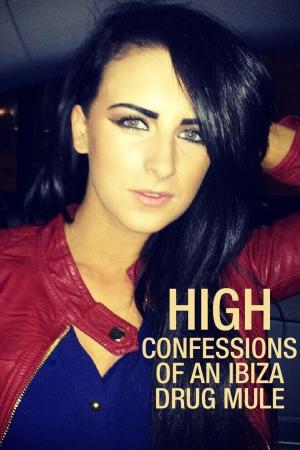High: Confessions of an Ibiza Drug Mule [Hindi]