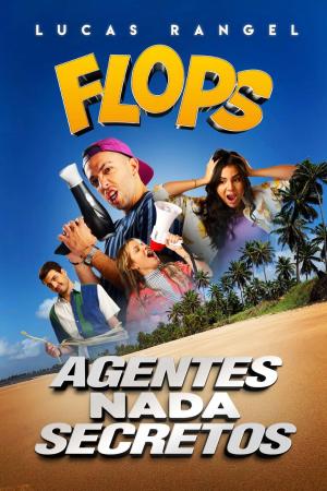 Flops - Agentes nada Secretos [Portuguese]