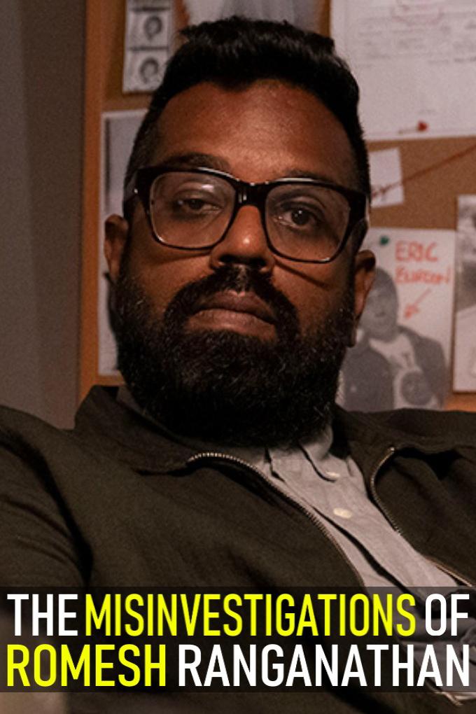 The Misinvestigations of Romesh Ranganathan S1-S2