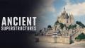 Ancient Superstructures S1-S3