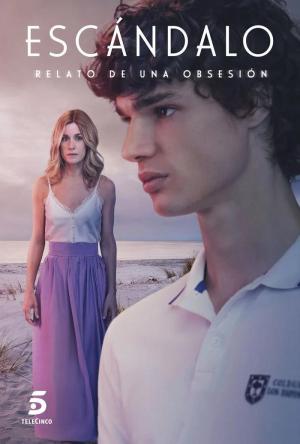 Scandal, Story of an Obsession [Spanish]