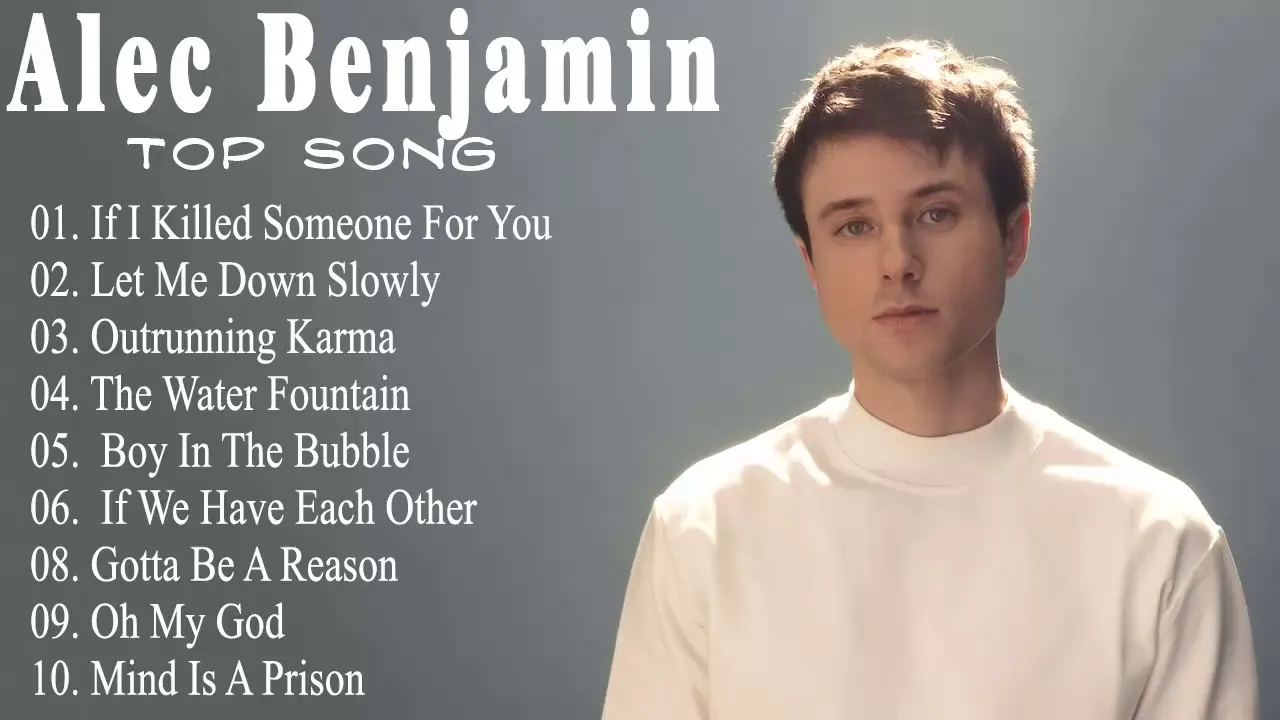 Alec Benjamin - Alec Benjamin Greatest Hits Full Album 2021 - Pop Hits 2021