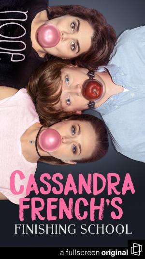 Cassandra French's Finishing School [Russian]