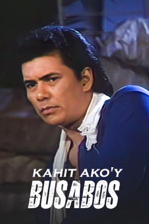 Kahit ako'y busabos [Tagalog]