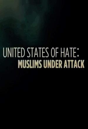 United States of Hate: Muslims Under Attack [ترجمة عربية]