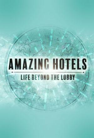 Amazing Hotels: Life Beyond the Lobby S1-S6