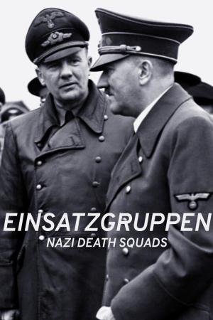 Einsatzgruppen: The Nazi Death Squads [Version française]