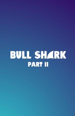 Bull Shark Part Two [Version française]