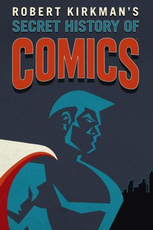 Visionaries: Robert Kirkman's Secret History of Comics [Russian]