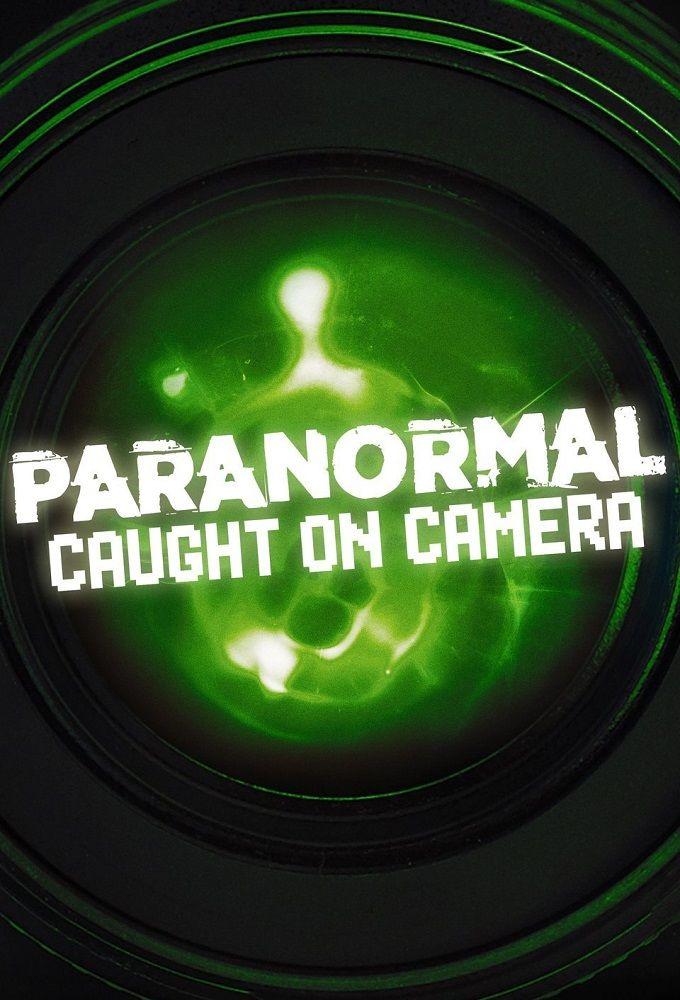Paranormal Caught on Camera S1-S10