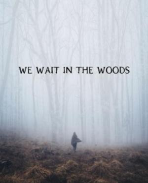 We Wait in the Woods [Russian]