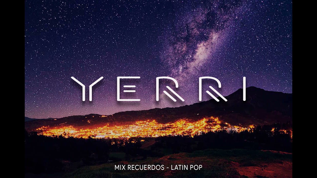 MIX RECUERDOS (LATIN POP) - Dj Yerri