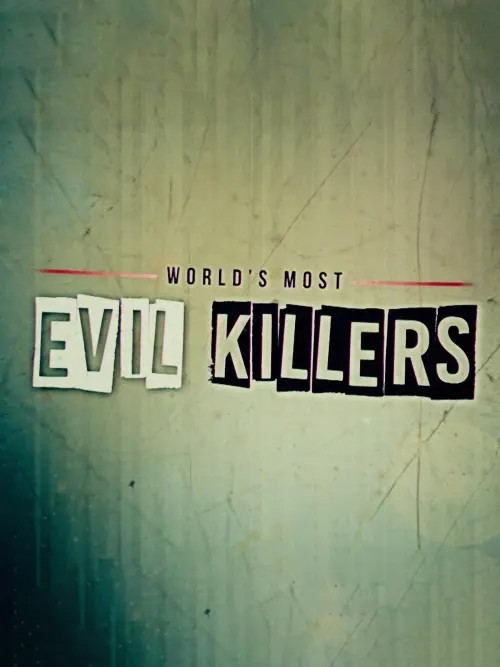 World's Most Evil Killers S1-S9