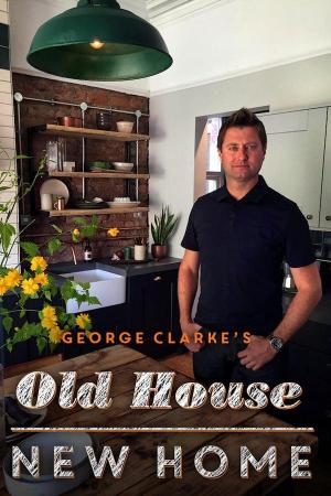 George Clarke's Old House, New Home S1-S9