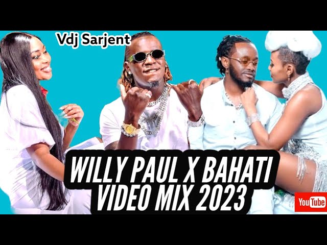 WILLY PAUL X BAHATI VIDEO MIX 2023 VDJ SARJENT ABEBO TOTO ADHIAMBO LALALA YOU MOYO KISS ATOTI UMEME