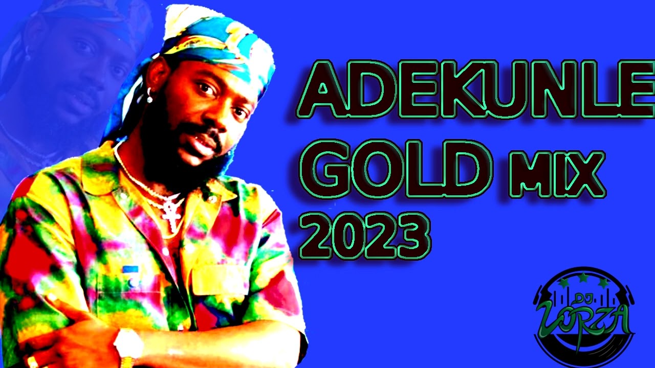 ADEKUNLE GOLD | ADEKUNLE GOLD MIX | AFROBEATS SONGS | AG BABY | ADEKUNLE GOLD GREATEST SONGS