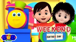 Weekend Song + More Kids Songs & Nursery Rhymes with Bob The Train