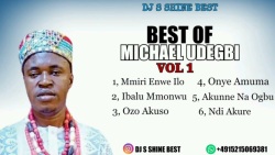 BEST OF MICHAEL UDEGBI VOL1 2022 BY DJ S SHINE BEST