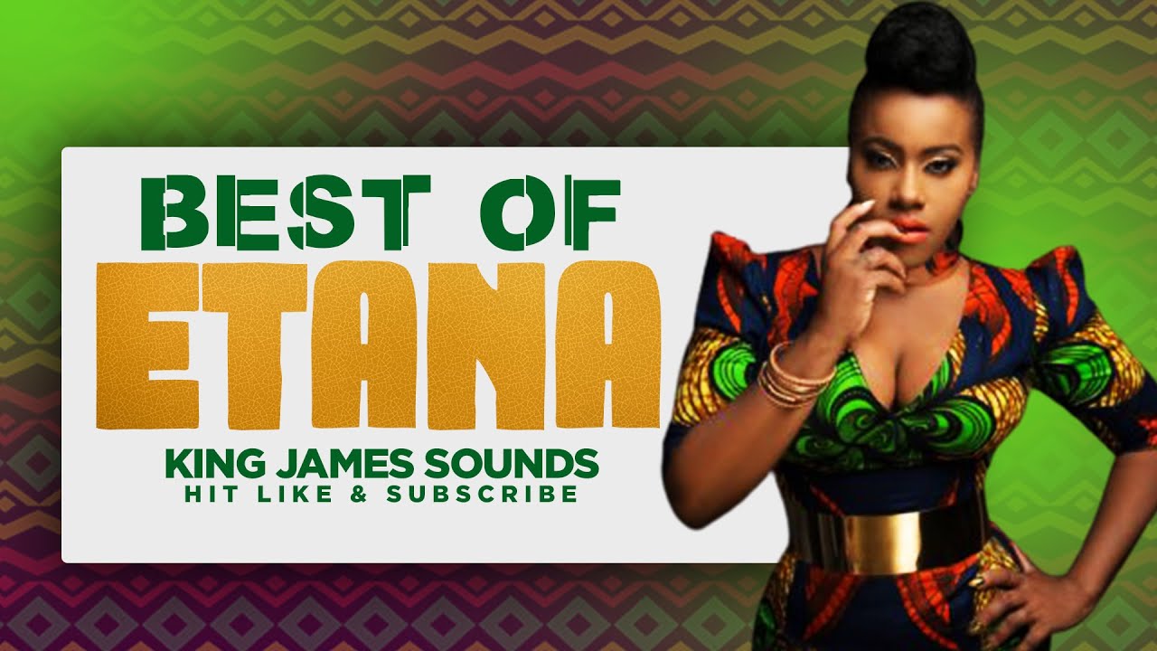 BEST OF ETANA {LOVE SONG, RICHEST GIRL, WEAKNESS IN ME, SPREAD LOVE, HEART BROKEN, AUGUST TOWN}