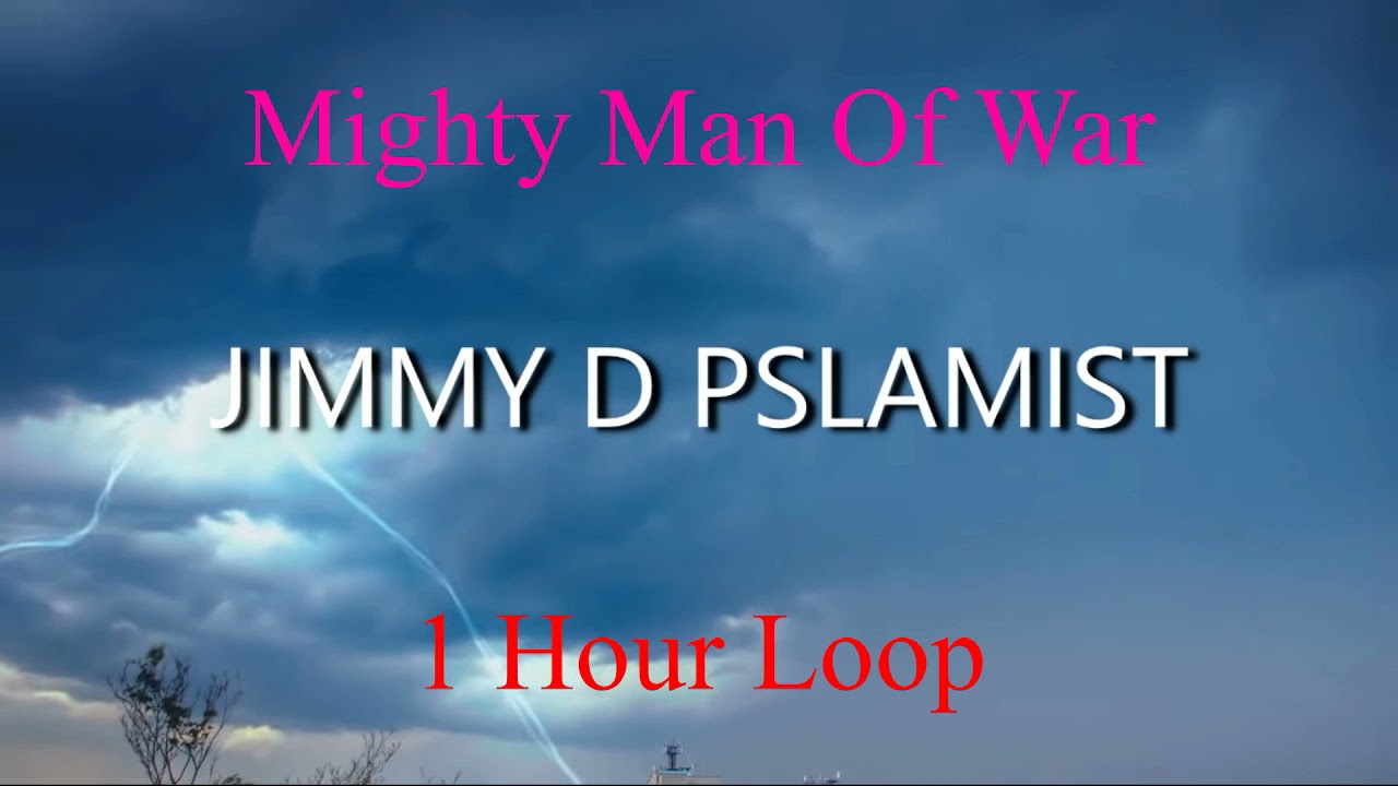 Jimmy D Psalmist - Mighty Man Of War 1 Hour Loop