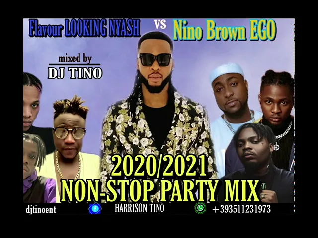 FLAVOUR LOOKING NYASH VS NINO BROWN EGO HOSTED BY DJ TINO WORLDSTAR/DAVIDO JEWO/TEKNO/UMU OBILIGBO
