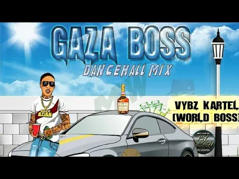 2021 GAZA BOSS DANCEHALL MIXTAPE BEST OF VYBZ KARTEL/ADDI  (WORLD BOSS) ULTIMATE HITS_DJ WANTED