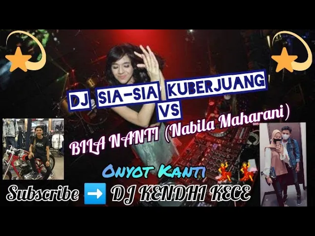 DJ SIA SIA KU BERJUANG VS BILA NANTI (Nabila Maharani) MIX DJ KENDHI (2022) | Watch on Movi47