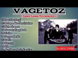 VAGETOZ - FULL ALBUM tanpa iklan | Nostalgia tahun 2000an #mantap