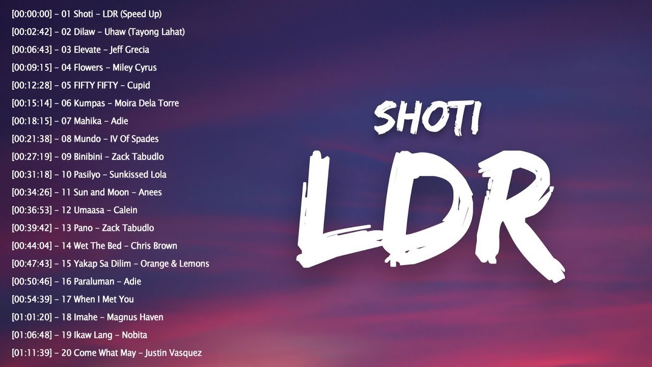 LDR - Shoti (Speed Up) New Opm Love Songs Tagalog Love Songs Top Trends Playlist