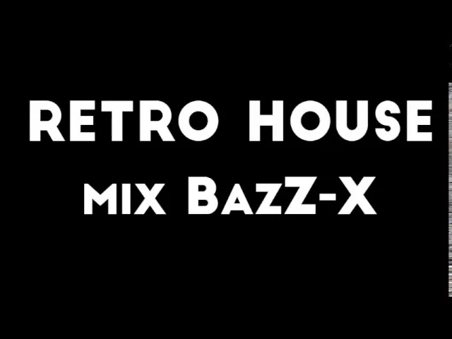 Retro House Mix BazZ-X (26-06-2015) (2015) | Watch on Movi47