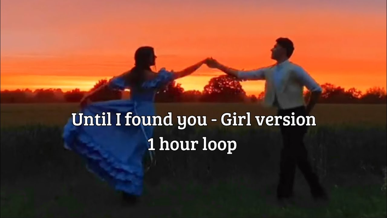 Until I found you 1 HOUR LOOP girl version (2022) | Watch on Movi47