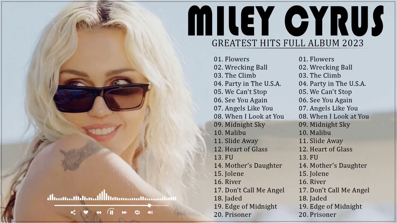 Miley Cyrus - Greatest Hits - Best Songs - PlayList