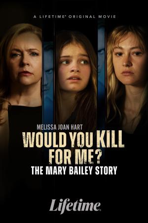 Would You Kill for Me? The Mary Bailey Story [ترجمة عربية]